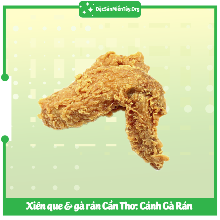 Cánh Gà Rán Cần Thơ - Đặc Sản Miền Tây | 0795.4444.68